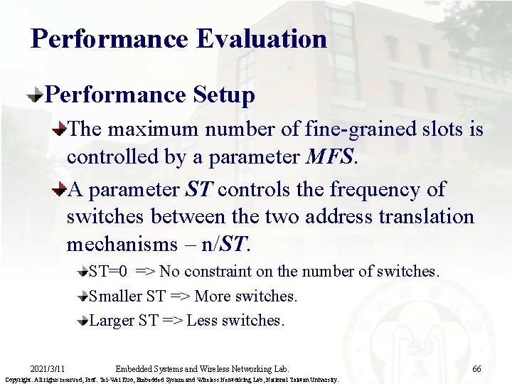 Performance Evaluation Performance Setup The maximum number of fine-grained slots is controlled by a