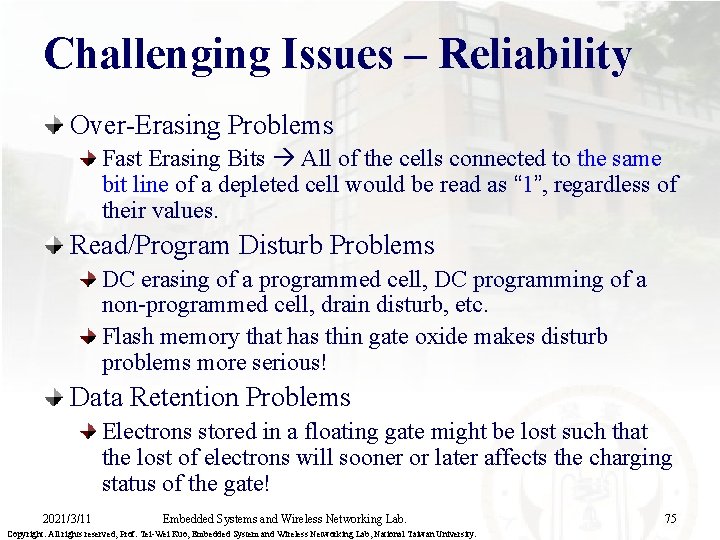 Challenging Issues – Reliability Over-Erasing Problems Fast Erasing Bits All of the cells connected