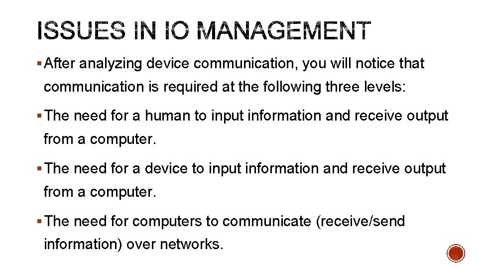 § After analyzing device communication, you will notice that communication is required at the