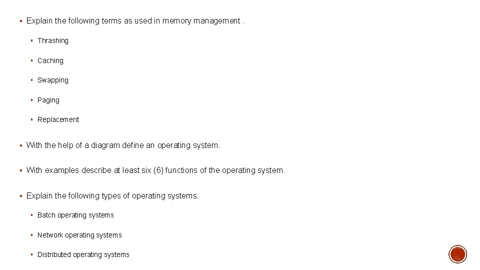 § Explain the following terms as used in memory management. § Thrashing § Caching