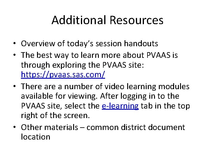 Additional Resources • Overview of today’s session handouts • The best way to learn