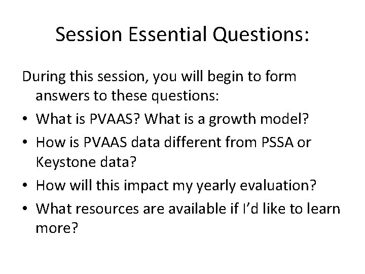 Session Essential Questions: During this session, you will begin to form answers to these
