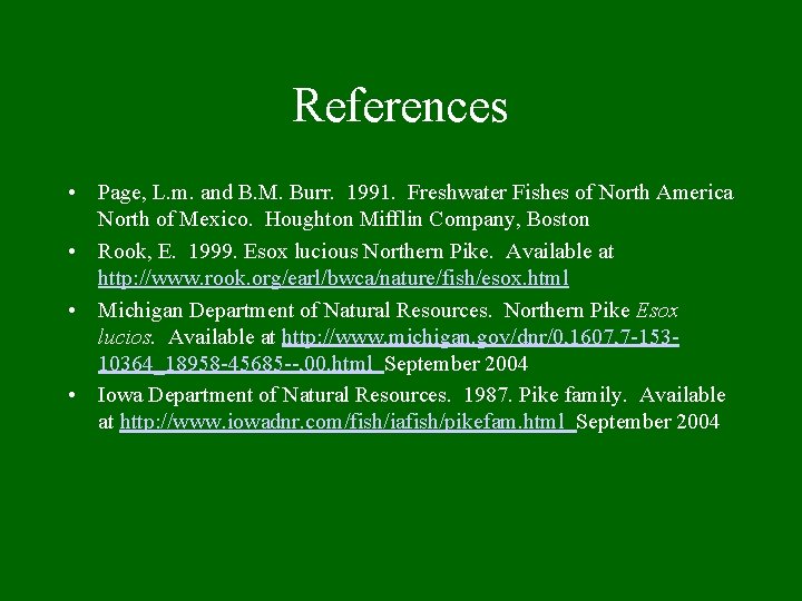 References • Page, L. m. and B. M. Burr. 1991. Freshwater Fishes of North