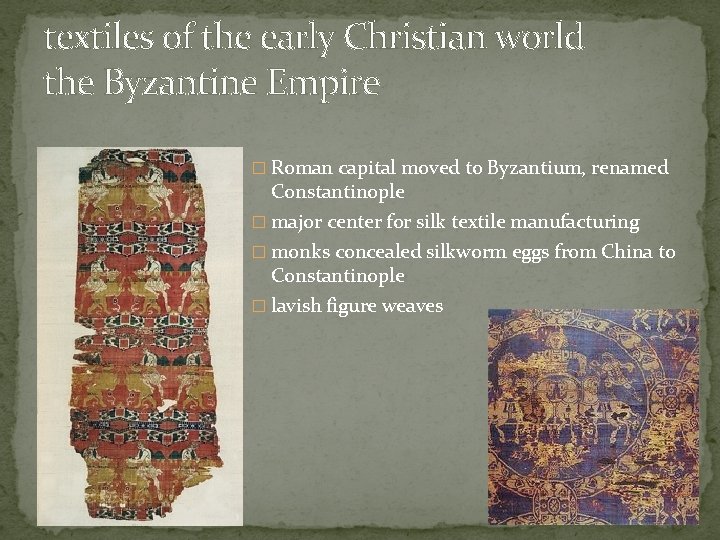 textiles of the early Christian world the Byzantine Empire � Roman capital moved to