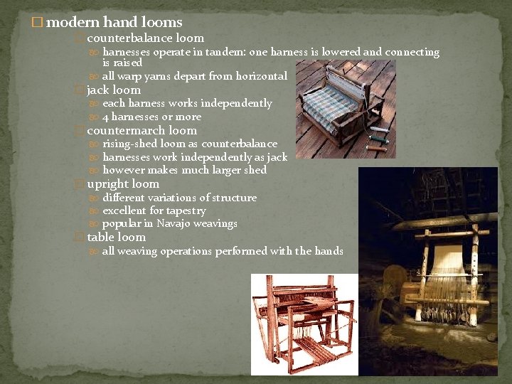 � modern hand looms � counterbalance loom harnesses operate in tandem: one harness is