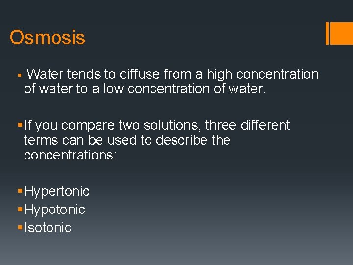 Osmosis § Water tends to diffuse from a high concentration of water to a