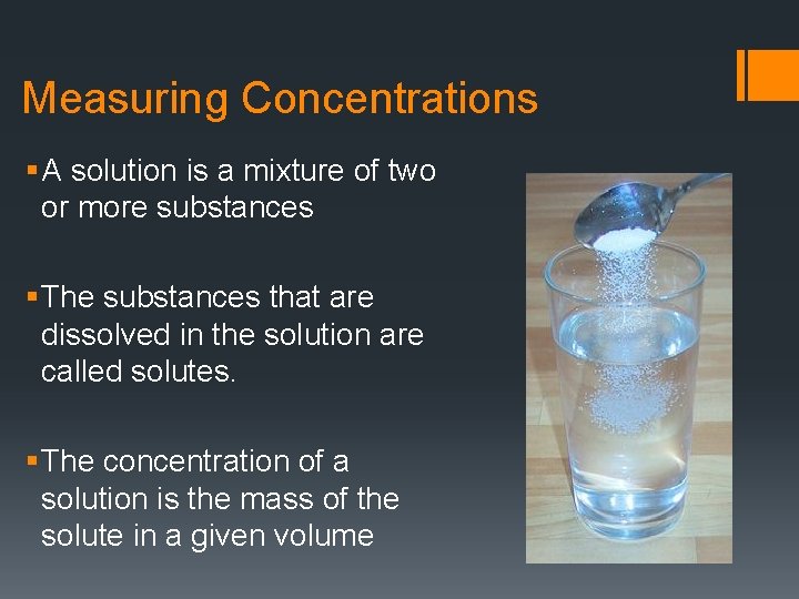 Measuring Concentrations § A solution is a mixture of two or more substances §