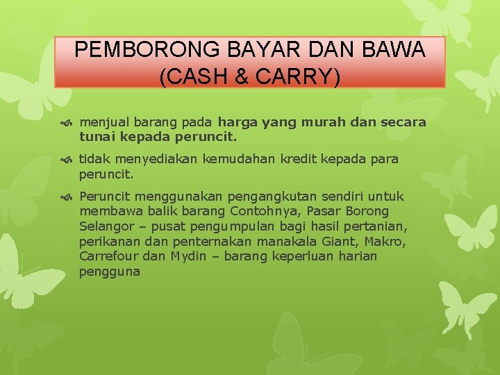 PEMBORONG BAYAR DAN BAWA (CASH & CARRY) menjual barang pada harga yang murah dan