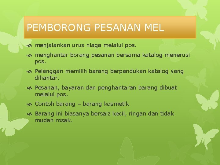 PEMBORONG PESANAN MEL menjalankan urus niaga melalui pos. menghantar borang pesanan bersama katalog menerusi