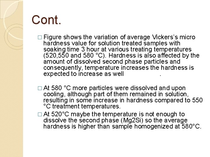 Cont. � Figure shows the variation of average Vickers’s micro hardness value for solution