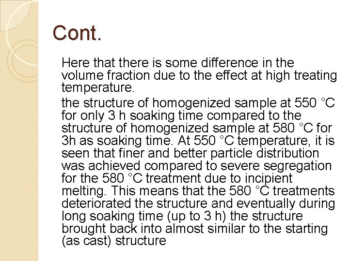 Cont. Here that there is some difference in the volume fraction due to the