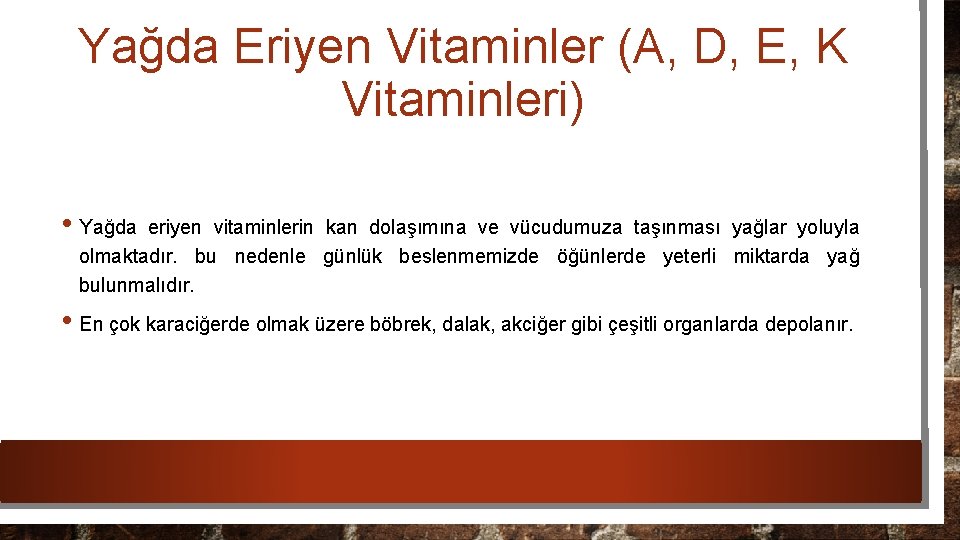 Yağda Eriyen Vitaminler (A, D, E, K Vitaminleri) • Yağda eriyen vitaminlerin kan dolaşımına