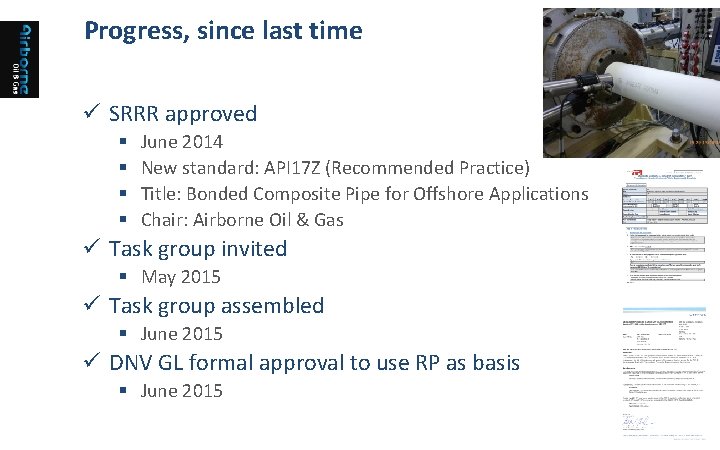Progress, since last time ü SRRR approved § § June 2014 New standard: API