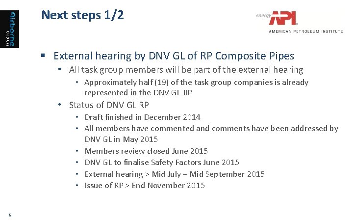 Next steps 1/2 § External hearing by DNV GL of RP Composite Pipes •