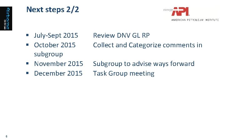 Next steps 2/2 § July-Sept 2015 § October 2015 subgroup § November 2015 §