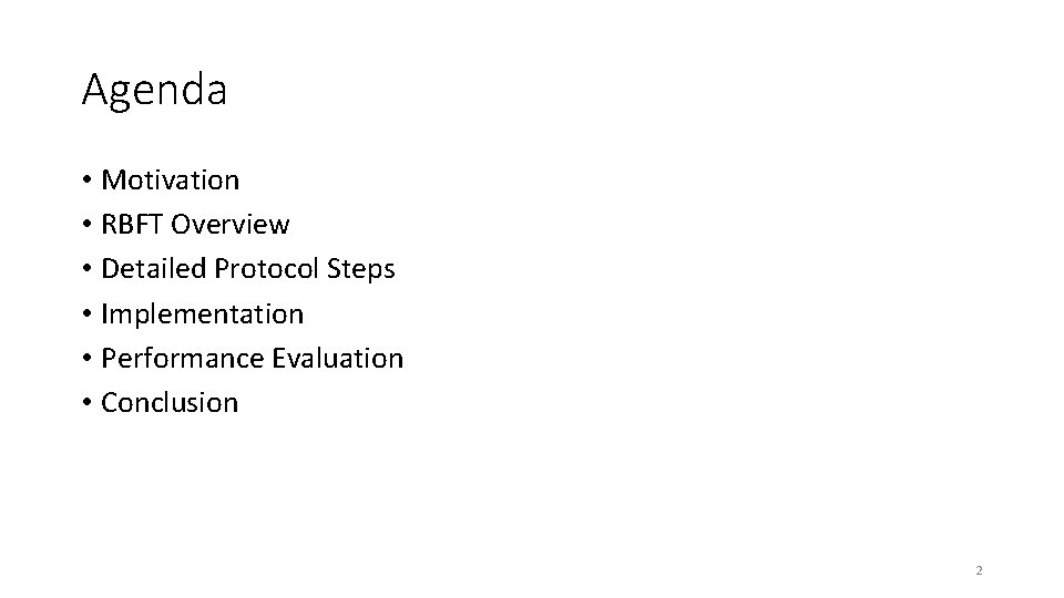 Agenda • Motivation • RBFT Overview • Detailed Protocol Steps • Implementation • Performance