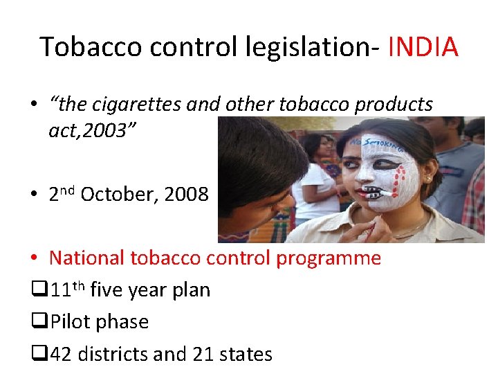 Tobacco control legislation- INDIA • “the cigarettes and other tobacco products act, 2003” •