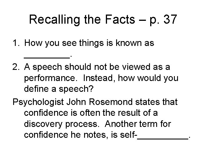 Recalling the Facts – p. 37 1. How you see things is known as