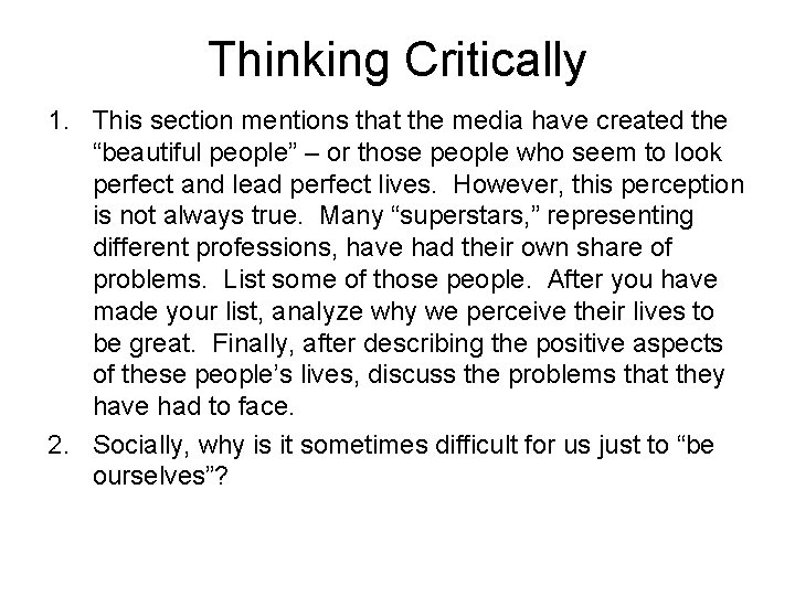 Thinking Critically 1. This section mentions that the media have created the “beautiful people”