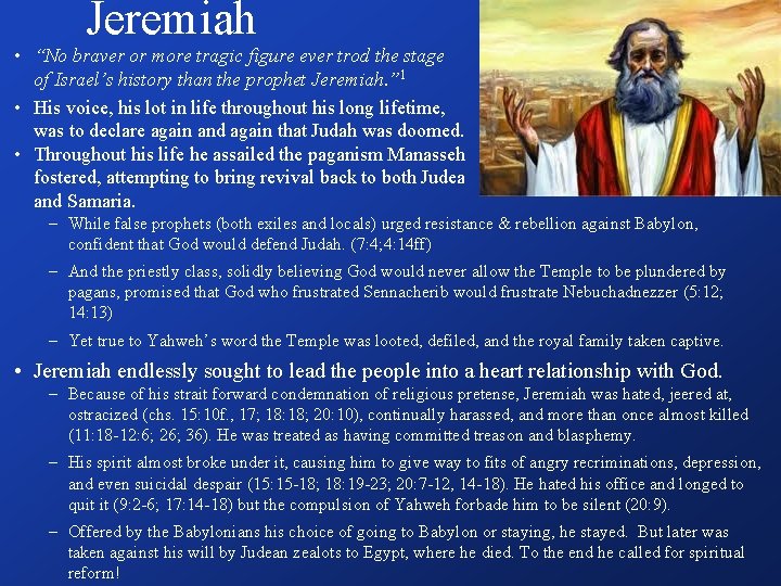 Jeremiah • “No braver or more tragic figure ever trod the stage of Israel’s