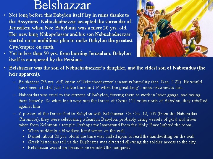 Belshazzar • Not long before this Babylon itself lay in ruins thanks to the