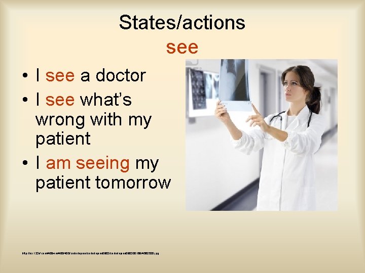 States/actions see • I see a doctor • I see what’s wrong with my