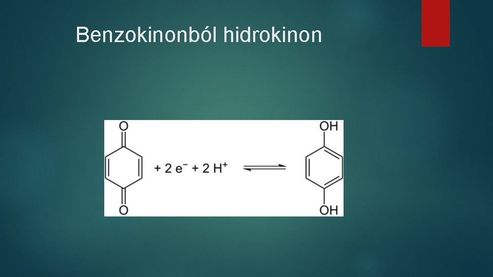 Benzokinonból hidrokinon 