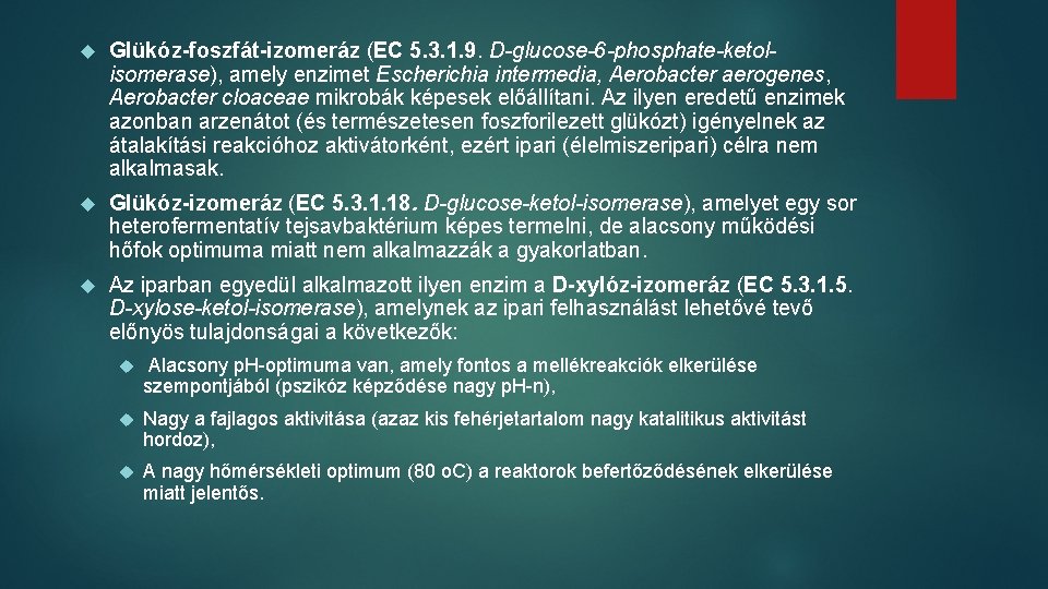  Glükóz-foszfát-izomeráz (EC 5. 3. 1. 9. D-glucose-6 -phosphate-ketolisomerase), amely enzimet Escherichia intermedia, Aerobacter