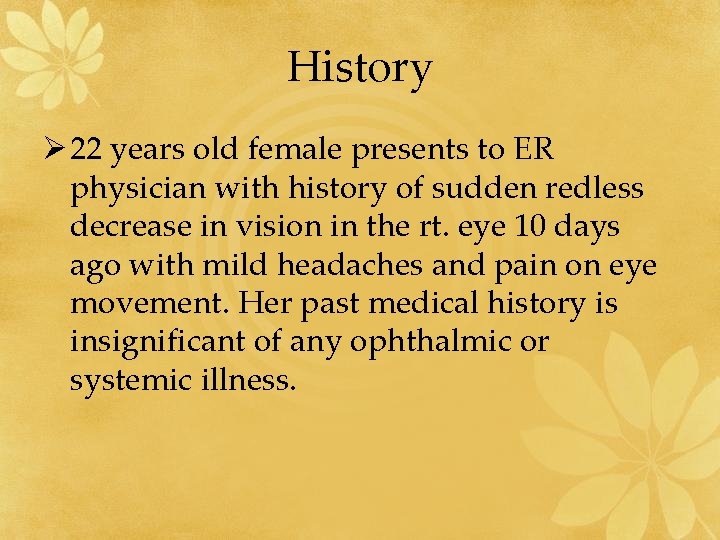 History Ø 22 years old female presents to ER physician with history of sudden