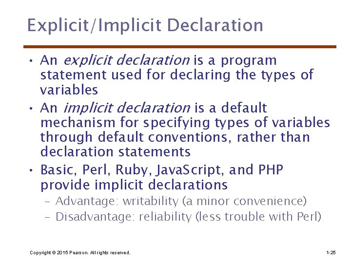 Explicit/Implicit Declaration • An explicit declaration is a program statement used for declaring the