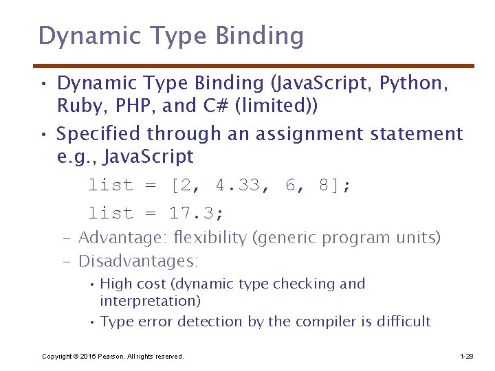 Dynamic Type Binding • Dynamic Type Binding (Java. Script, Python, Ruby, PHP, and C#