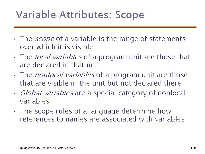 Variable Attributes: Scope • The scope of a variable is the range of statements