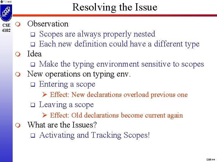Resolving the Issue CSE 4102 m m m Observation q Scopes are always properly