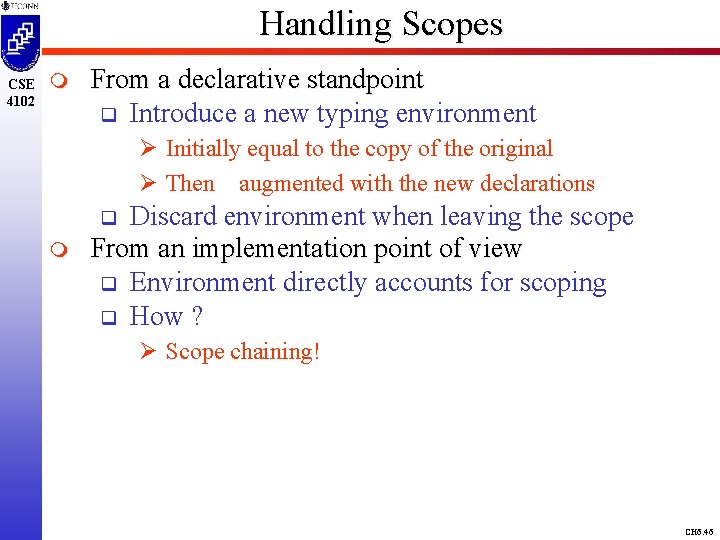 Handling Scopes CSE 4102 m From a declarative standpoint q Introduce a new typing