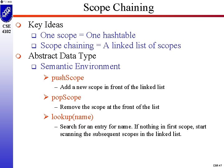 Scope Chaining CSE 4102 m m Key Ideas q One scope = One hashtable