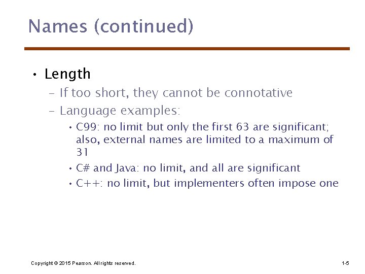 Names (continued) • Length – If too short, they cannot be connotative – Language