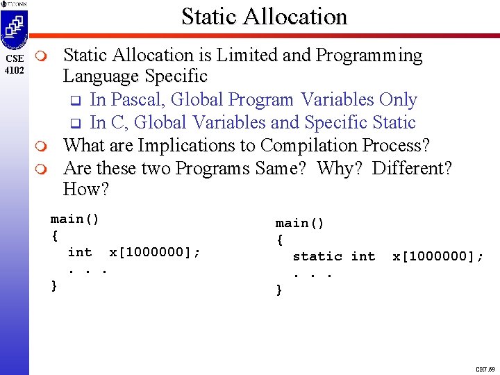 Static Allocation CSE 4102 m m m Static Allocation is Limited and Programming Language