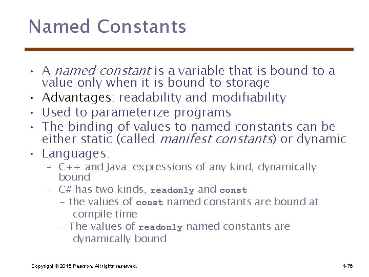 Named Constants • A named constant is a variable that is bound to a