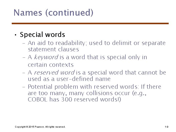 Names (continued) • Special words – An aid to readability; used to delimit or