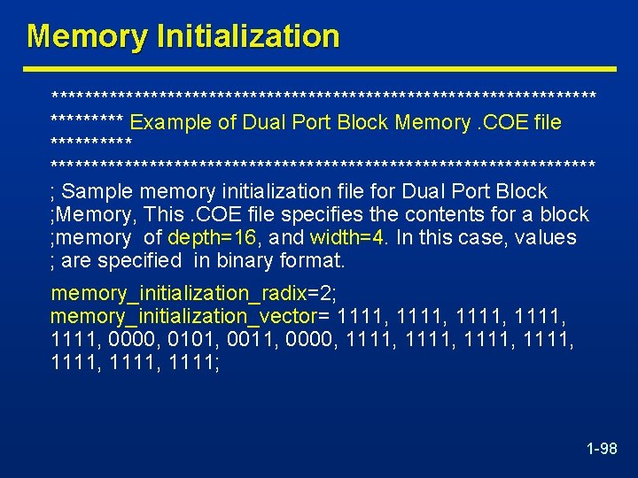 Memory Initialization ********************************* Example of Dual Port Block Memory. COE file ************************************** ; Sample