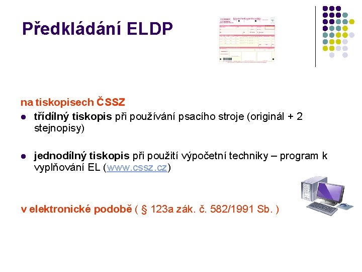 Předkládání ELDP na tiskopisech ČSSZ l třídílný tiskopis při používání psacího stroje (originál +