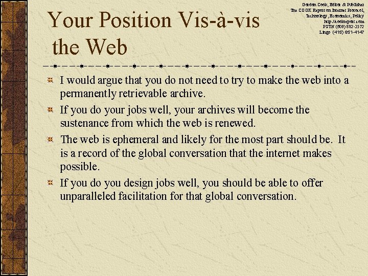 Your Position Vis-à-vis the Web Gordon Cook, Editor & Publisher The COOK Report on