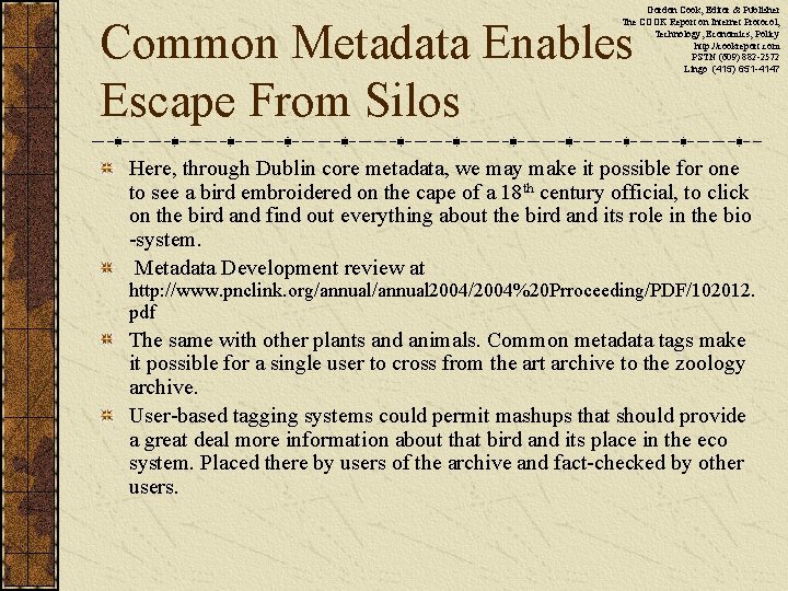Gordon Cook, Editor & Publisher The COOK Report on Internet Protocol, Technology, Economics, Policy