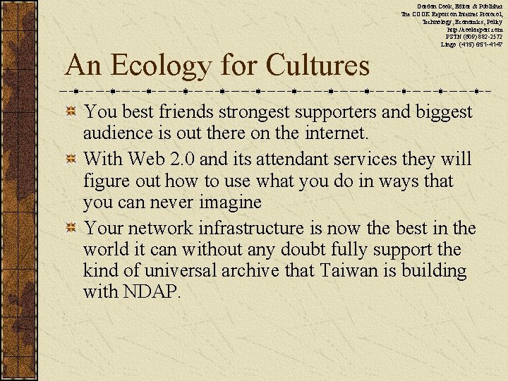 An Ecology for Cultures Gordon Cook, Editor & Publisher The COOK Report on Internet
