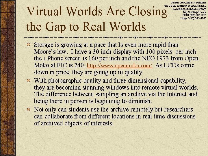 Gordon Cook, Editor & Publisher The COOK Report on Internet Protocol, Technology, Economics, Policy