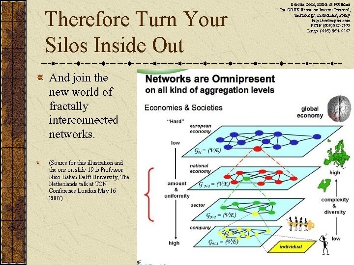 Therefore Turn Your Silos Inside Out And join the new world of fractally interconnected