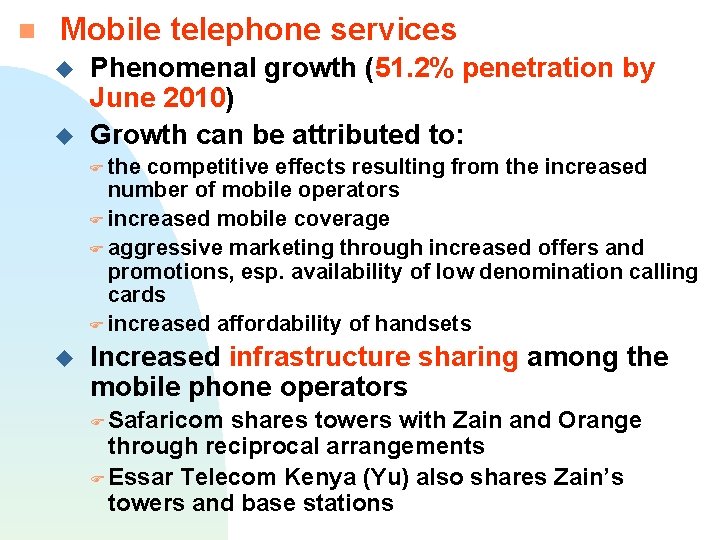  Mobile telephone services Phenomenal growth (51. 2% penetration by June 2010) Growth can