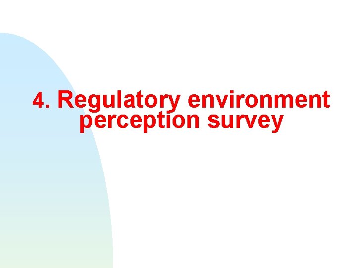 4. Regulatory environment perception survey 
