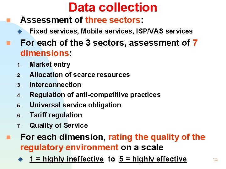 Data collection Assessment of three sectors: For each of the 3 sectors, assessment of