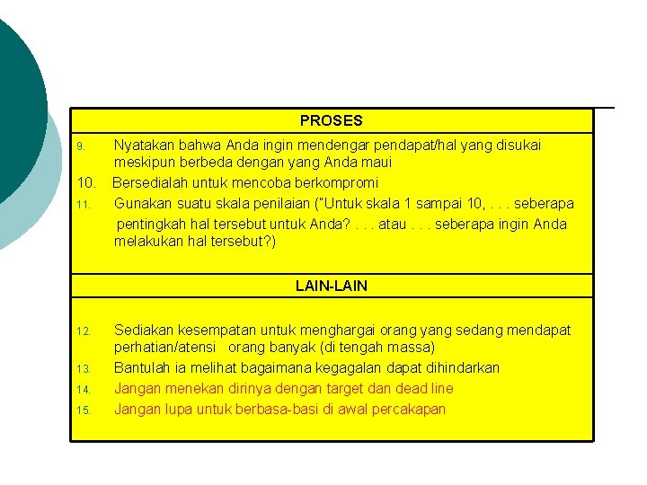 PROSES 9. 10. 11. Nyatakan bahwa Anda ingin mendengar pendapat/hal yang disukai meskipun berbeda